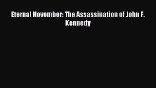Read Eternal November: The Assassination of John F. Kennedy Ebook Free