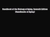 Read Books Handbook of the Biology of Aging Seventh Edition (Handbooks of Aging) E-Book Free