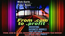READ book  From com to profit Inventing Business Models That Deliver Value AND Profit Full EBook