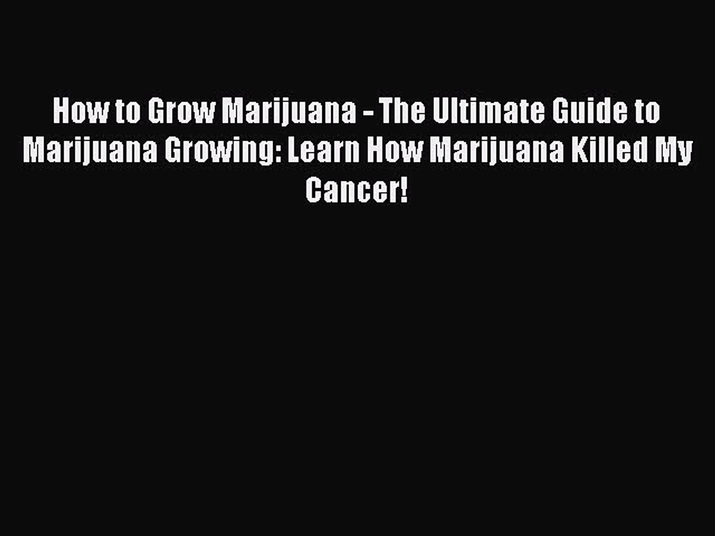 ⁣[PDF] How to Grow Marijuana - The Ultimate Guide to Marijuana Growing: Learn How Marijuana