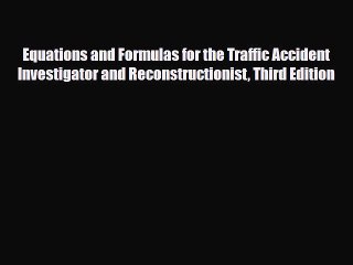 [PDF] Equations and Formulas for the Traffic Accident Investigator and Reconstructionist Third