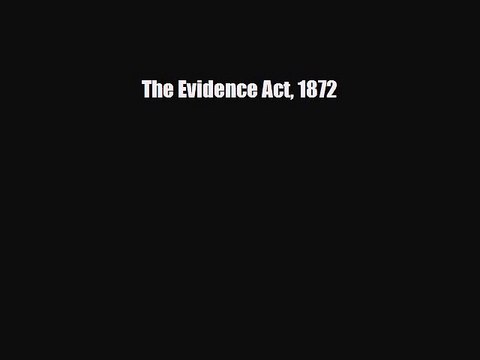 [PDF] The Evidence Act 1872 [Read] Online