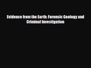[PDF] Evidence from the Earth: Forensic Geology and Criminal Investigation [Download] Full