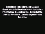 Download DEPRESSION CURE: EMDR Self Treatment (Breakthrough Guide to Cure Depression Anxiety