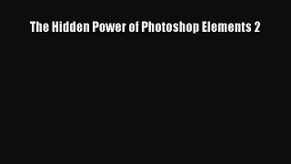 Read The Hidden Power of Photoshop Elements 2 Ebook Free