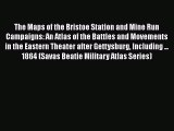 Download Books The Maps of the Bristoe Station and Mine Run Campaigns: An Atlas of the Battles