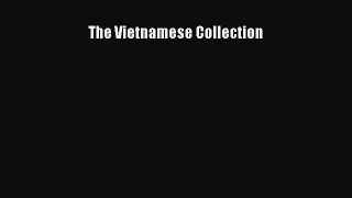 Read Book The Vietnamese Collection E-Book Free
