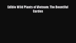 Download Book Edible Wild Plants of Vietnam: The Bountiful Garden E-Book Download