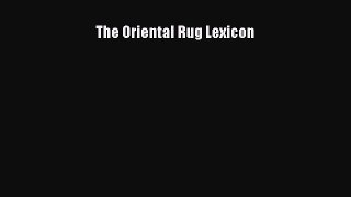 Read The Oriental Rug Lexicon Ebook Free