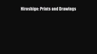 Read Hiroshige: Prints and Drawings Ebook Free