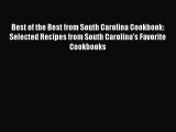 Read Book Best of the Best from South Carolina Cookbook: Selected Recipes from South Carolina's