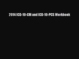 Read 2014 ICD-10-CM and ICD-10-PCS Workbook Ebook Free