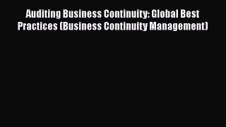 Read Auditing Business Continuity: Global Best Practices (Business Continuity Management) Ebook