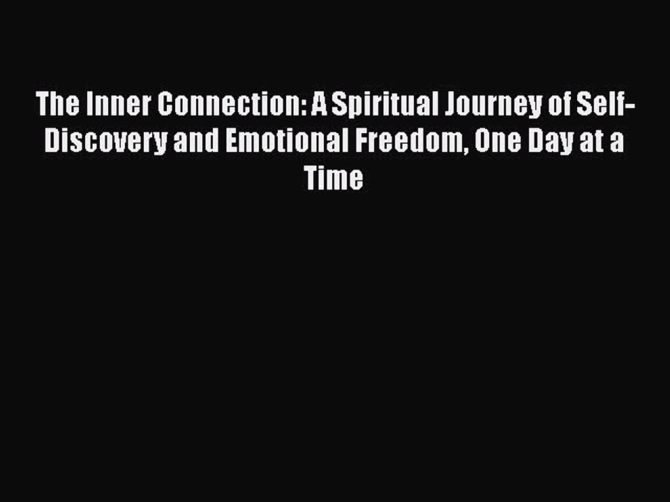 Read Books The Inner Connection: A Spiritual Journey of Self-Discovery and Emotional Freedom