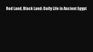 Read Red Land Black Land: Daily Life in Ancient Egypt PDF Online