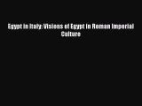 Read Egypt in Italy: Visions of Egypt in Roman Imperial Culture Ebook Free