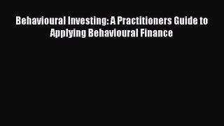 Read Behavioural Investing: A Practitioners Guide to Applying Behavioural Finance Ebook Free