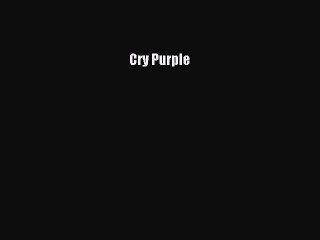 Read Books Cry Purple Ebook PDF