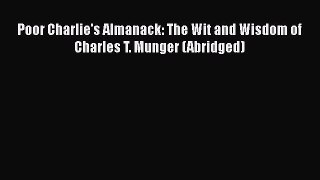 Download Poor Charlie's Almanack: The Wit and Wisdom of Charles T. Munger (Abridged) Ebook