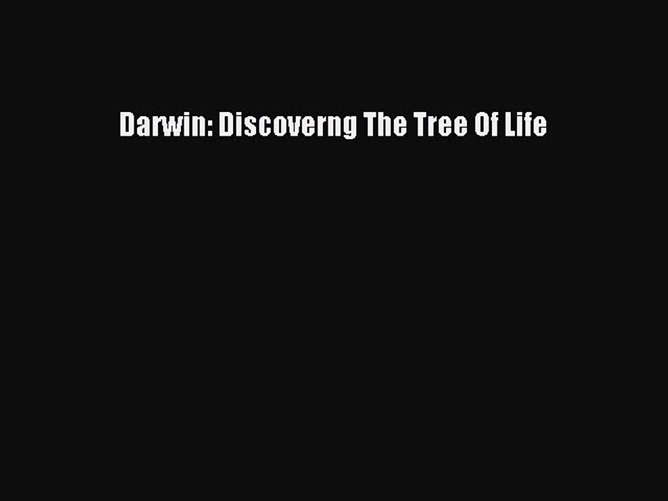 Download Darwin: Discoverng The Tree Of Life PDF Online