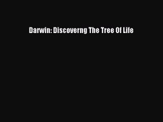 Download Darwin: Discoverng The Tree Of Life PDF Online