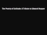 Read The Poetry of Solitude: A Tribute to Edward Hopper Ebook Free