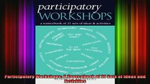 READ book  Participatory Workshops A Sourcebook of 21 Sets of Ideas and Activities Full EBook