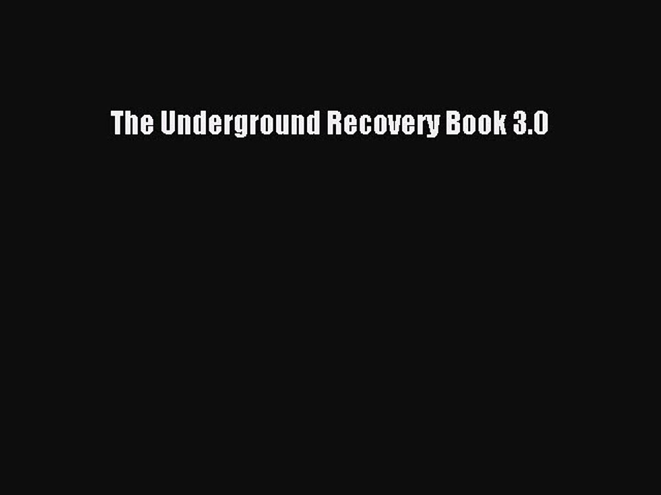 Read Books The Underground Recovery Book 3.0 Ebook PDF