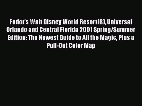 Read Fodor's Walt Disney World Resort(R) Universal Orlando and Central Florida 2001 Spring/Summer
