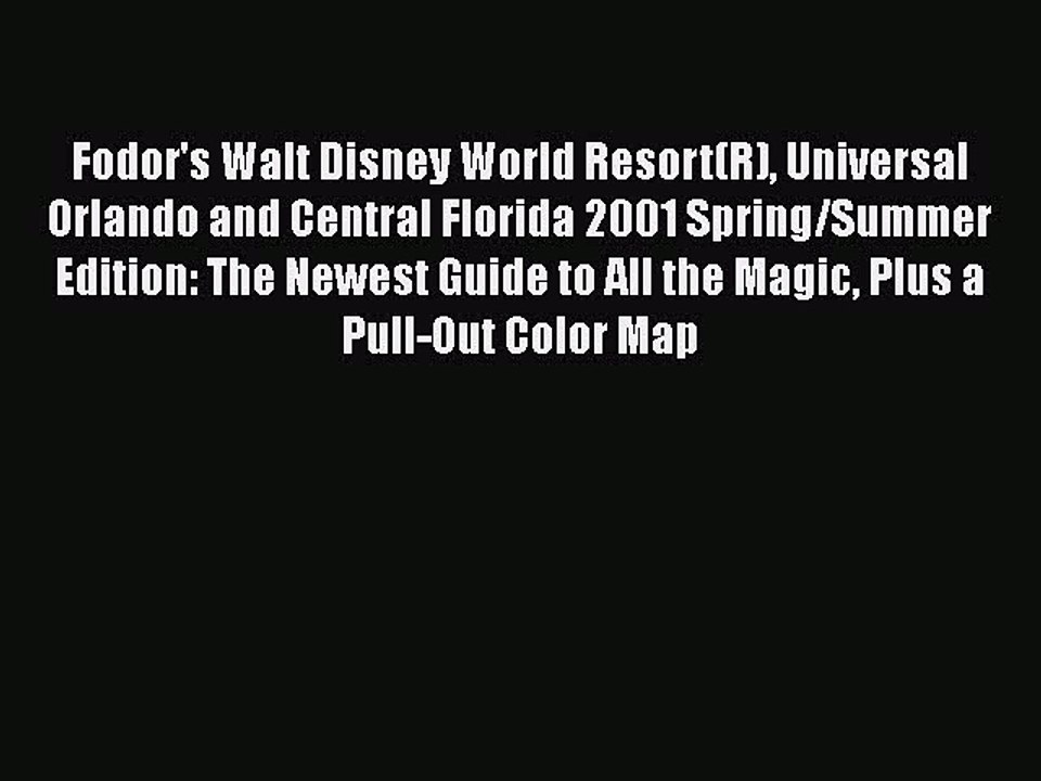 Read Fodor's Walt Disney World Resort(R) Universal Orlando and Central Florida 2001 Spring/Summer