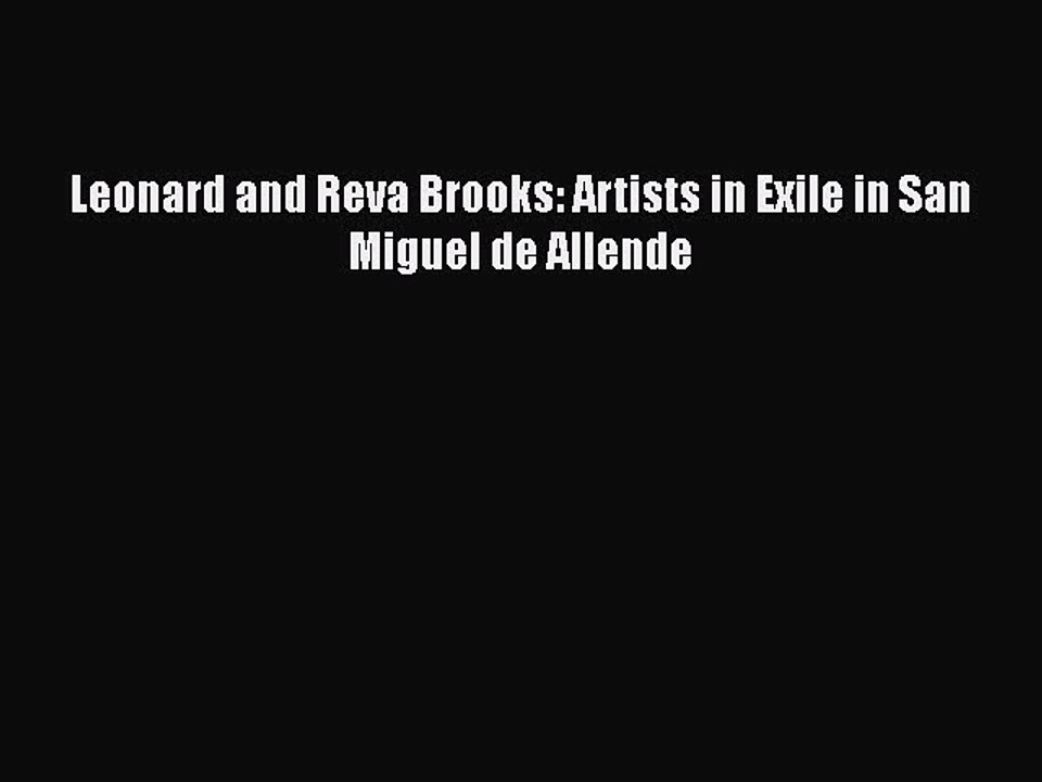 Read Leonard and Reva Brooks: Artists in Exile in San Miguel de Allende Ebook Free