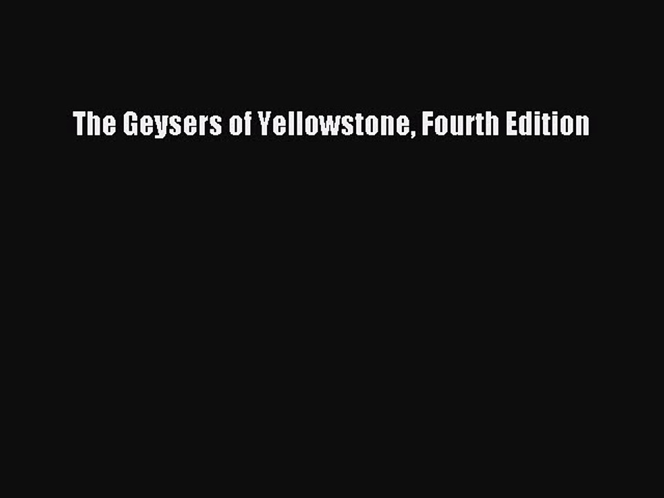 Download The Geysers of Yellowstone Fourth Edition Ebook Free