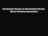 [PDF] Gerontologic Nursing 5e (Gerontologic Nursing - Meiner (formerly Lueckenotte))  Read