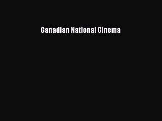 Read Canadian National Cinema Ebook Online