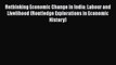 Read Rethinking Economic Change in India: Labour and Livelihood (Routledge Explorations in