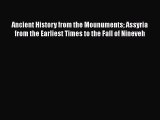 Read Ancient History from the Mounuments: Assyria: From the Earliest Times to the Fall of Nineveh...