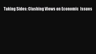 Read Taking Sides: Clashing Views on Economic  Issues Ebook Free