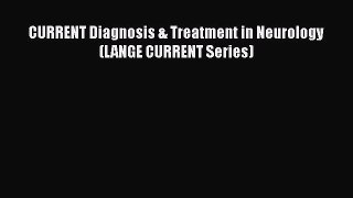 [Read] CURRENT Diagnosis & Treatment in Neurology (LANGE CURRENT Series) ebook textbooks