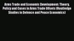 Read Arms Trade and Economic Development: Theory Policy and Cases in Arms Trade Offsets (Routledge