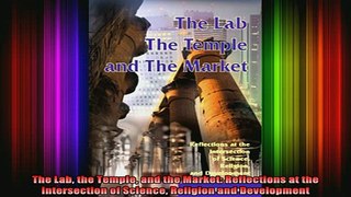 READ FREE FULL EBOOK DOWNLOAD  The Lab the Temple and the Market Reflections at the Intersection of Science Religion and Full Free