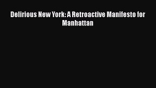 Read Delirious New York: A Retroactive Manifesto for Manhattan Ebook Free