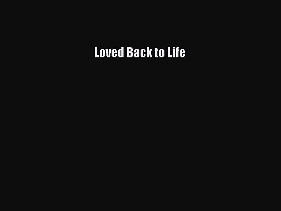 Read Books Loved Back to Life ebook textbooks