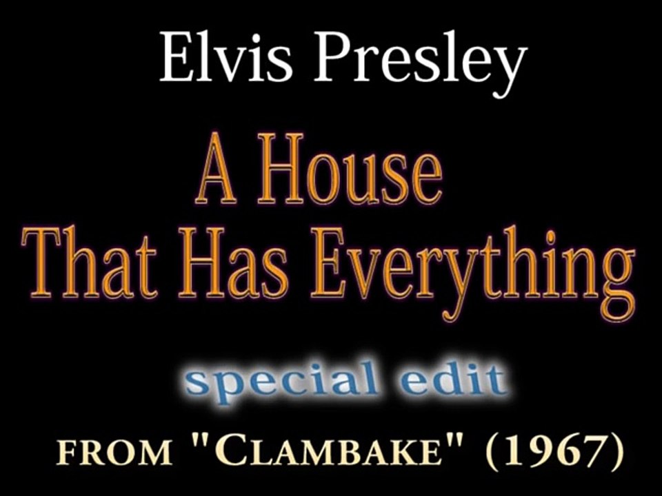Elvis Presley - A House That Has Everything