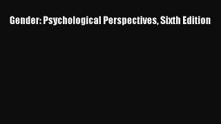 [PDF] Gender: Psychological Perspectives Sixth Edition Free Books