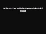 Read 101 Things I Learned in Architecture School (MIT Press) Ebook Free