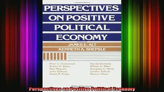 DOWNLOAD FREE Ebooks  Perspectives on Positive Political Economy Full EBook