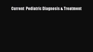 [Read] Current  Pediatric Diagnosis & Treatment ebook textbooks