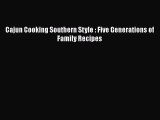 Download Book Cajun Cooking Southern Style : Five Generations of Family Recipes E-Book Free