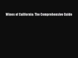 Read Book Wines of California: The Comprehensive Guide E-Book Free