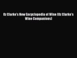 Read Book Oz Clarke's New Encyclopedia of Wine (Oz Clarke's Wine Companions) E-Book Free